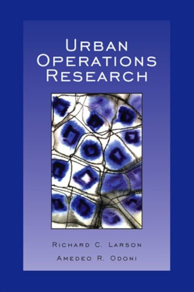 Urban Operations Research: Richard C. Larson, Amedeo R